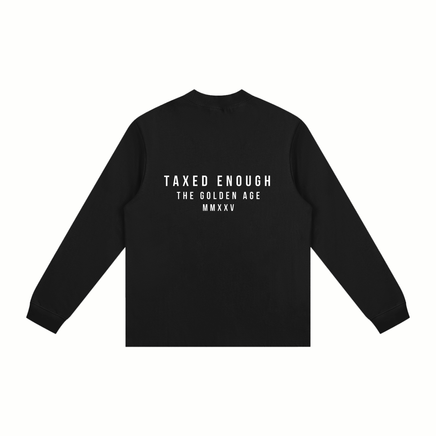 TAXED ENOUGH - Non-Shrink Mock Neck Long Sleeve