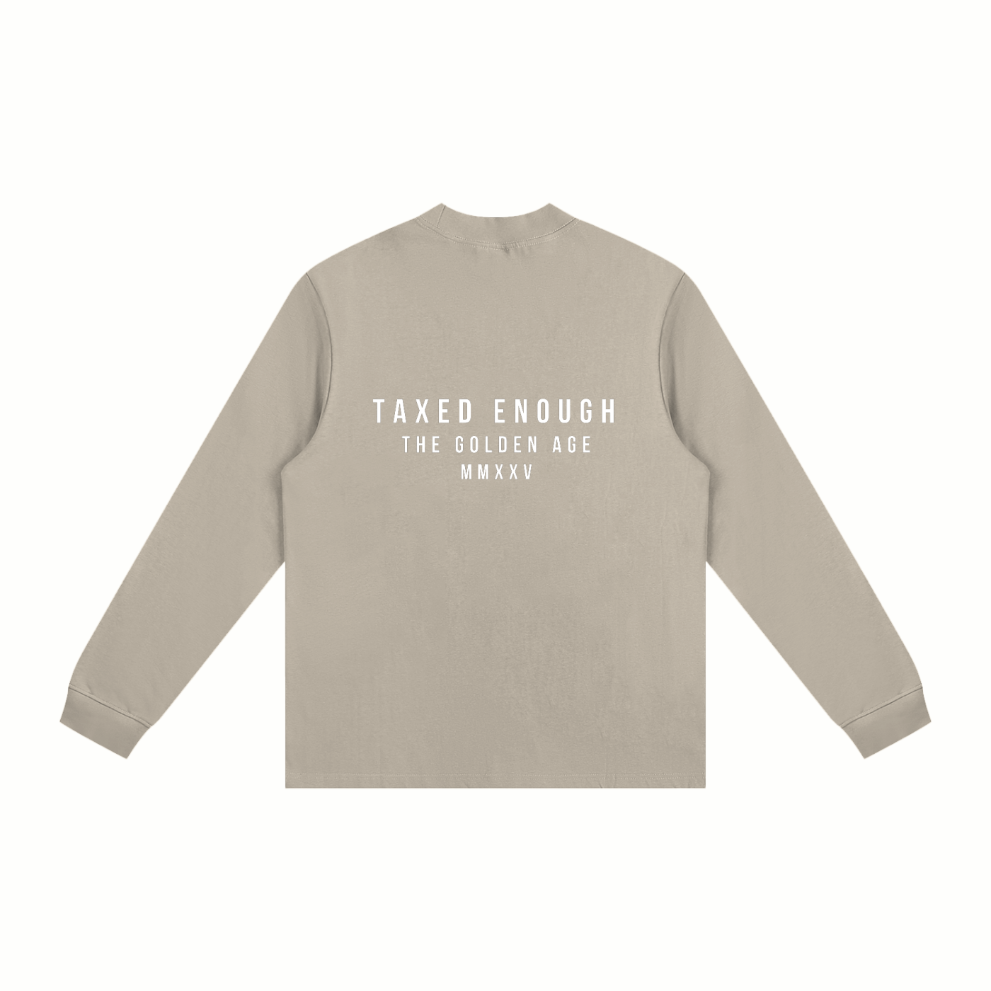 TAXED ENOUGH - Non-Shrink Mock Neck Long Sleeve