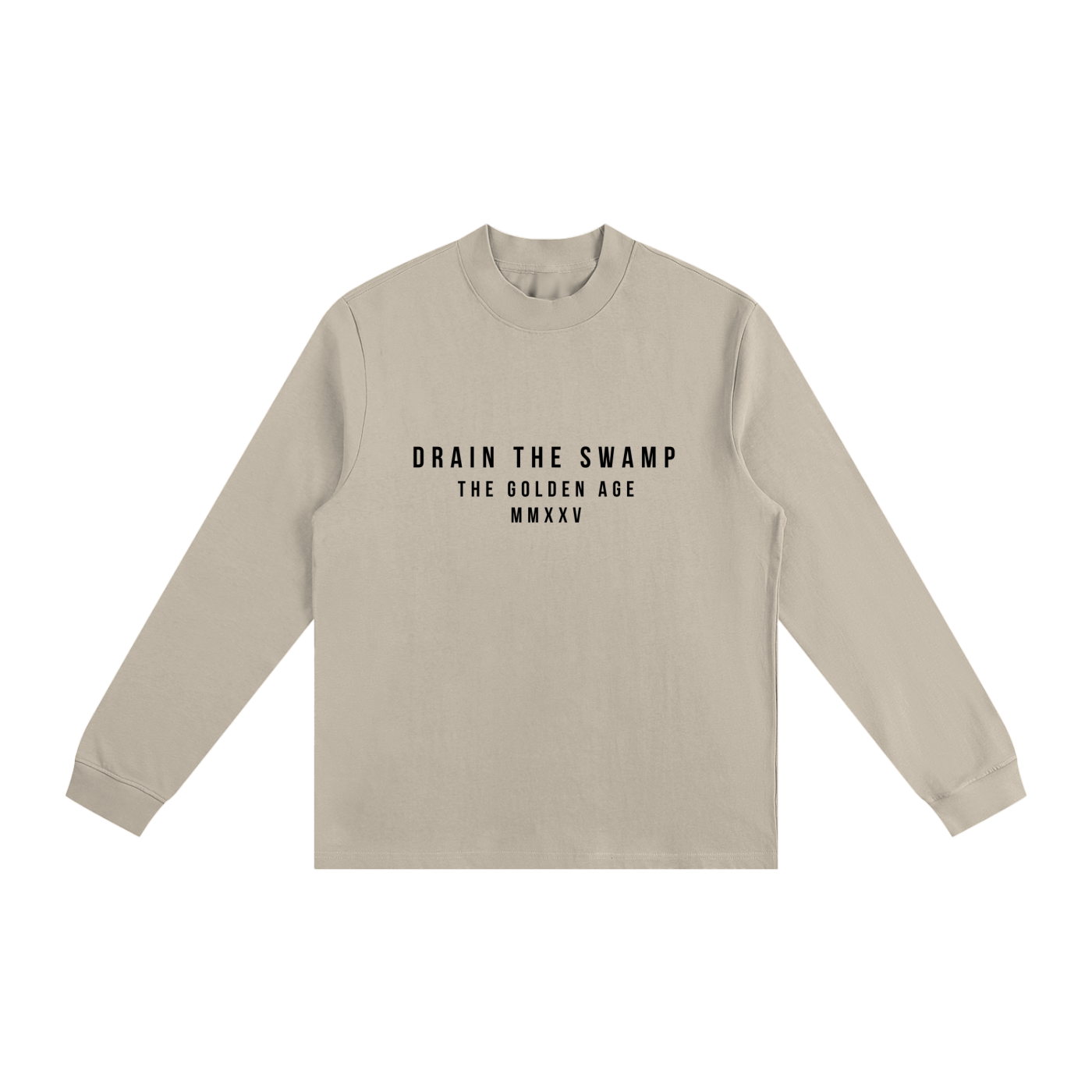 DRAIN THE SWAMP - Non-Shrink Mock Neck Long Sleeve