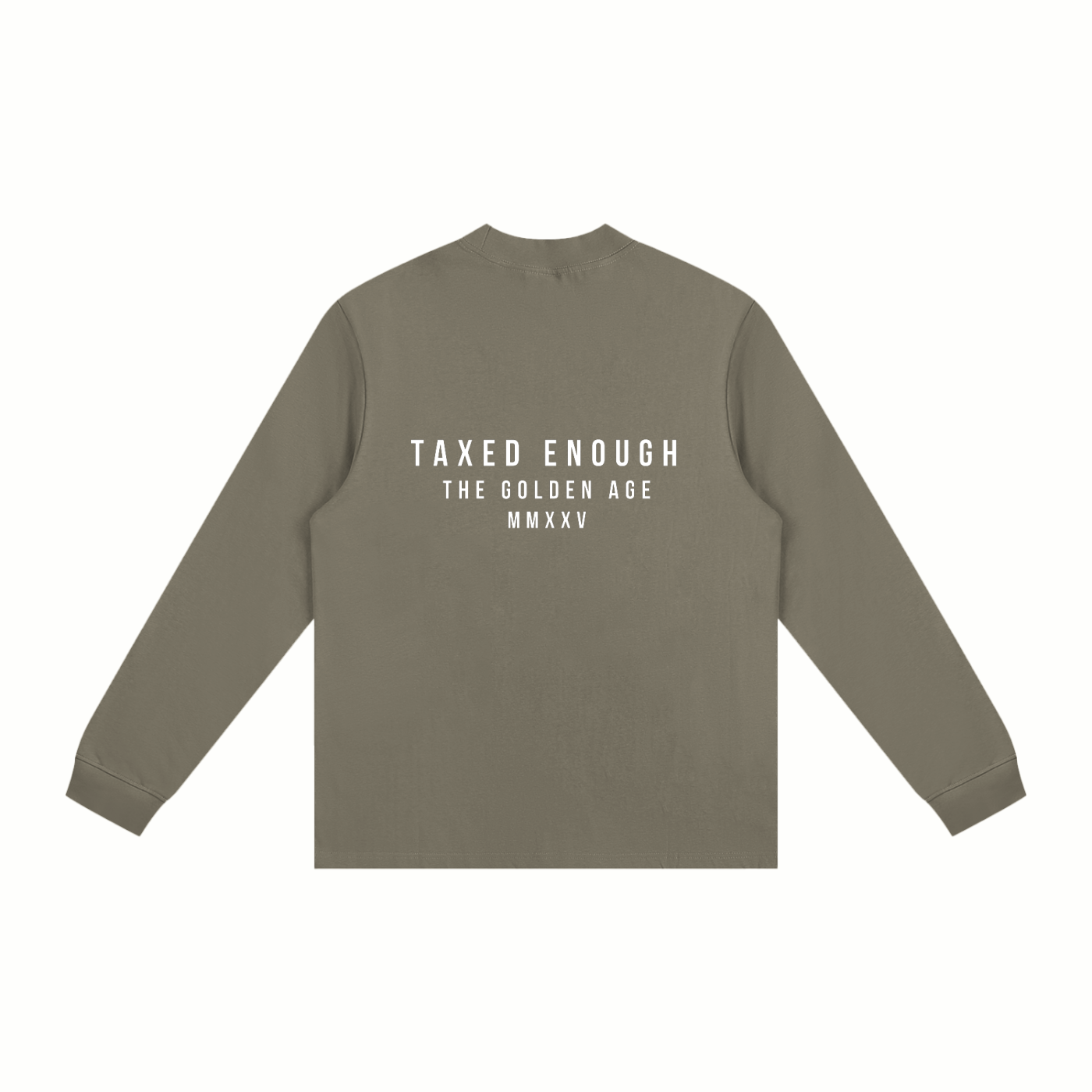 TAXED ENOUGH - Non-Shrink Mock Neck Long Sleeve