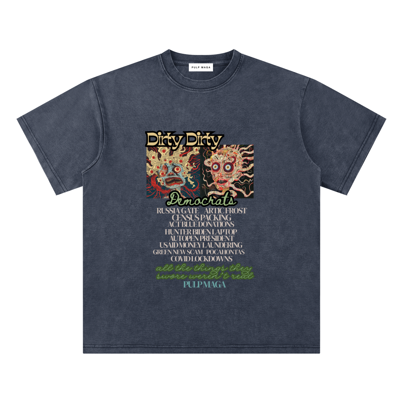 DIRTY, DIRTY DEMOCRATS - Bamboo Snow Washed T-Shirt