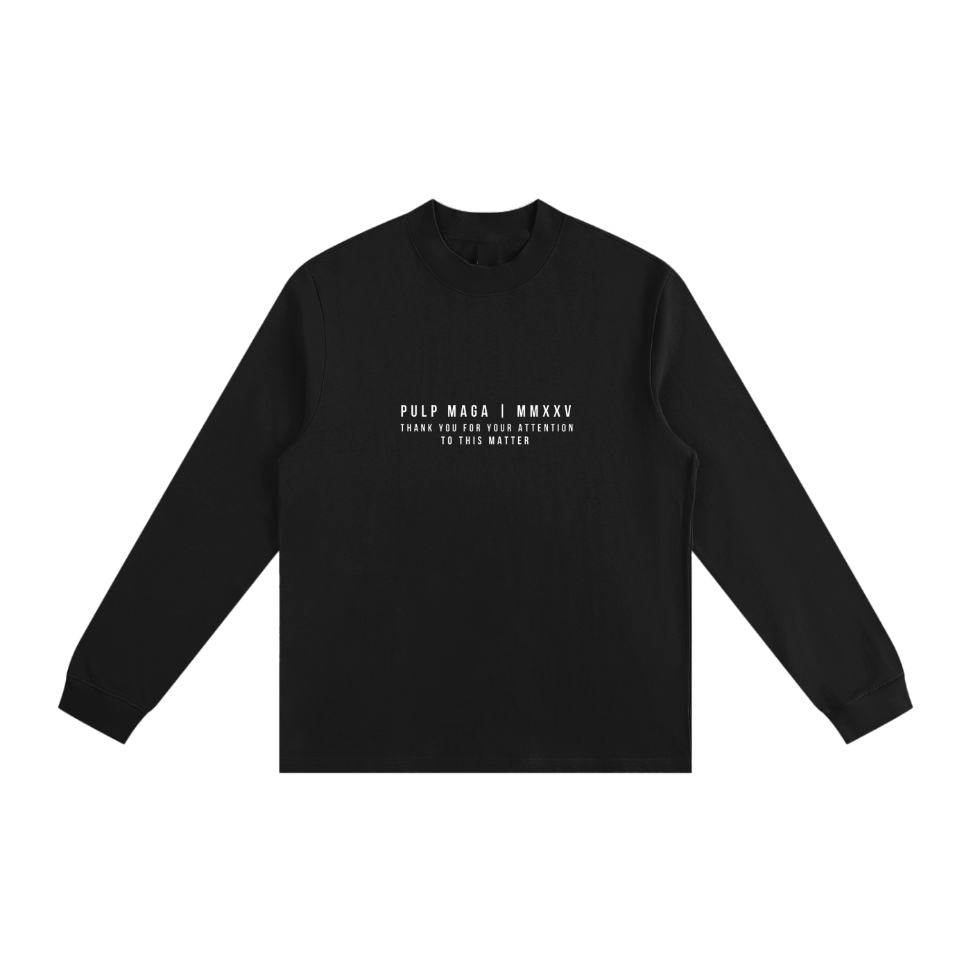TAXED ENOUGH - Non-Shrink Mock Neck Long Sleeve