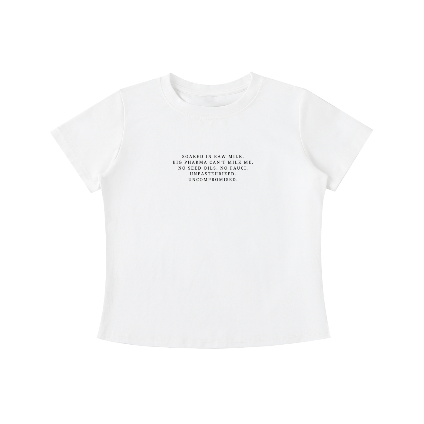 UNPASTEURIZED, UNCOMPROMISED - Vintage Wash Slim Baby Tee