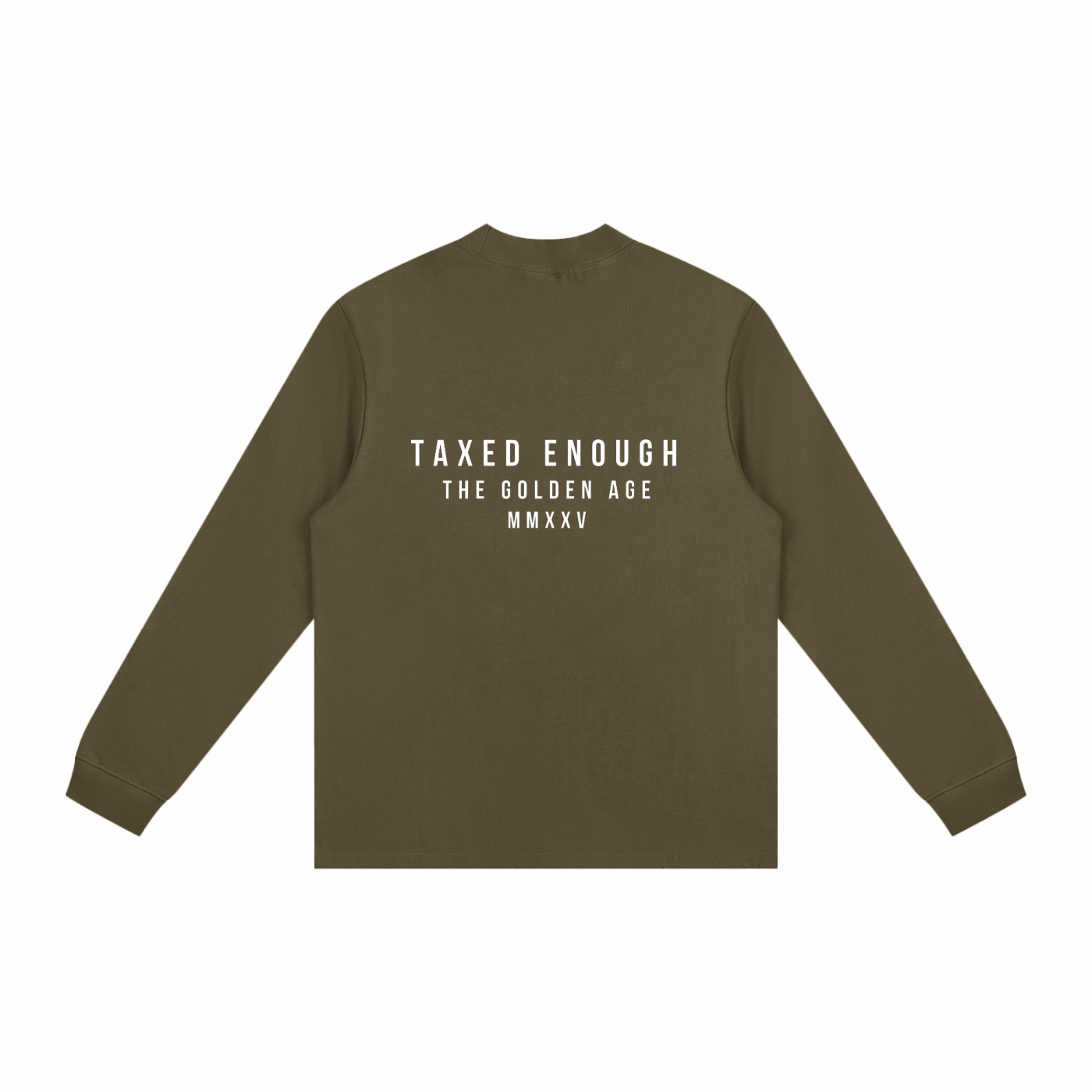TAXED ENOUGH - Non-Shrink Mock Neck Long Sleeve