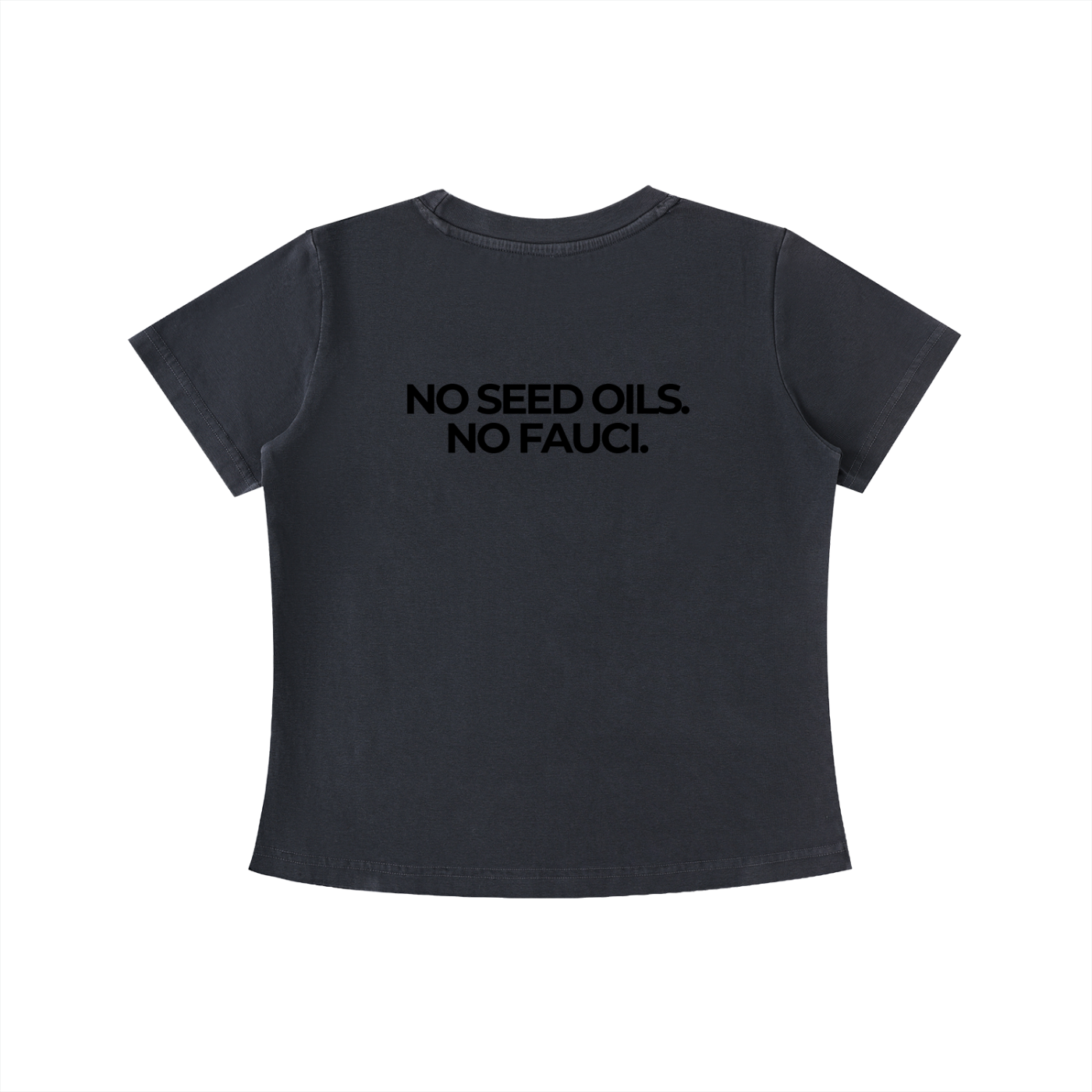 NO SEED OILS, NO FAUCI - Vintage Wash Slim Baby Tee