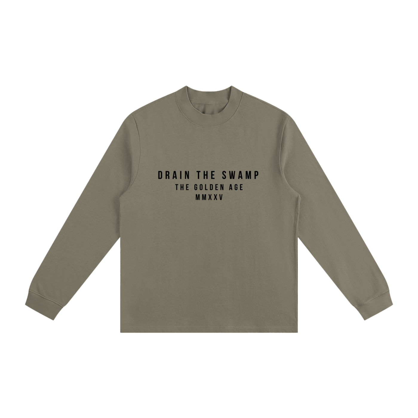 DRAIN THE SWAMP - Non-Shrink Mock Neck Long Sleeve