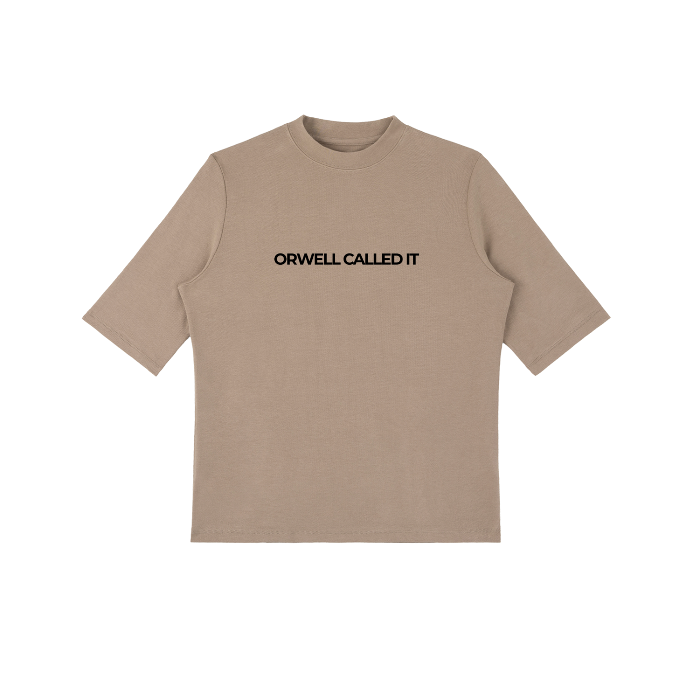 ORWELL CALLED IT - Essential Mock Neck Tee