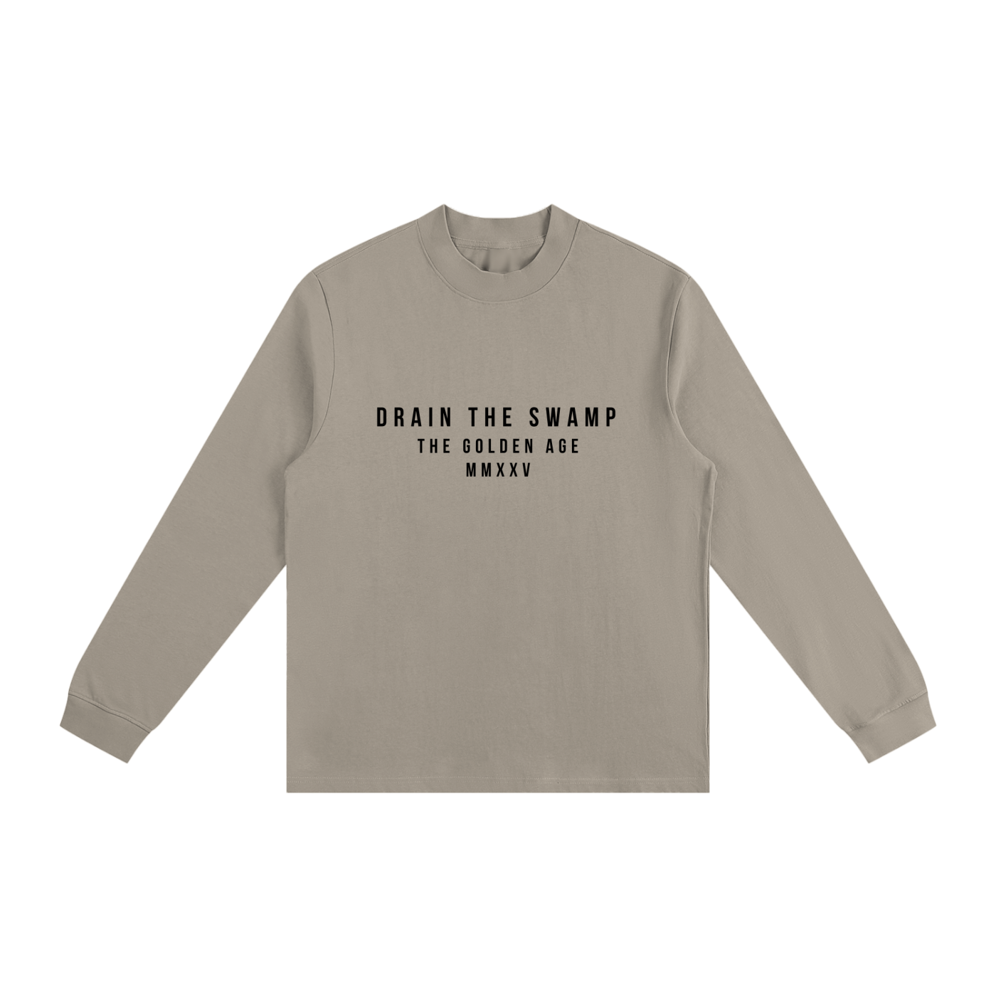 DRAIN THE SWAMP - Non-Shrink Mock Neck Long Sleeve