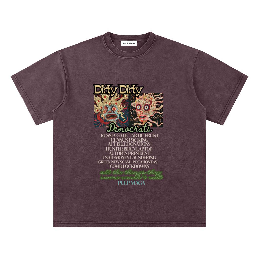 DIRTY, DIRTY DEMOCRATS - Bamboo Snow Washed T-Shirt
