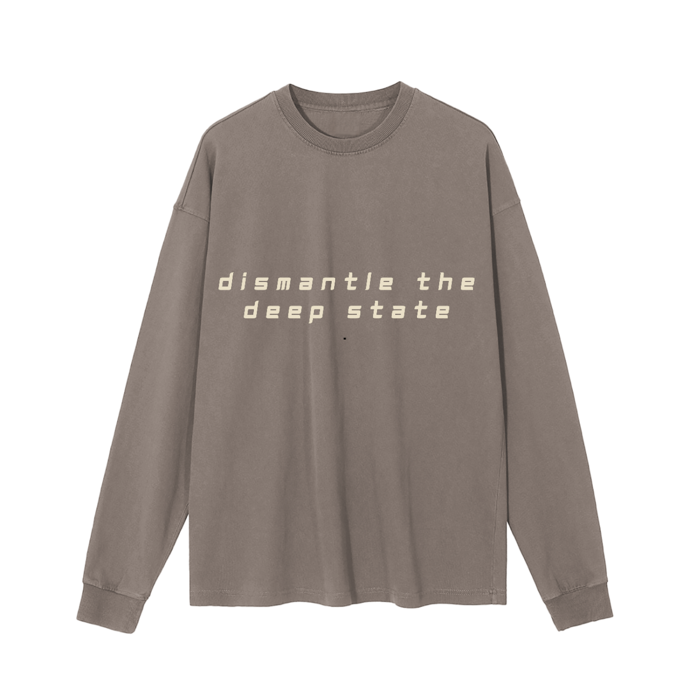 DISMANTLE THE DEEP STATE - CREAM INK - Enzyme Long Sleeve Tee