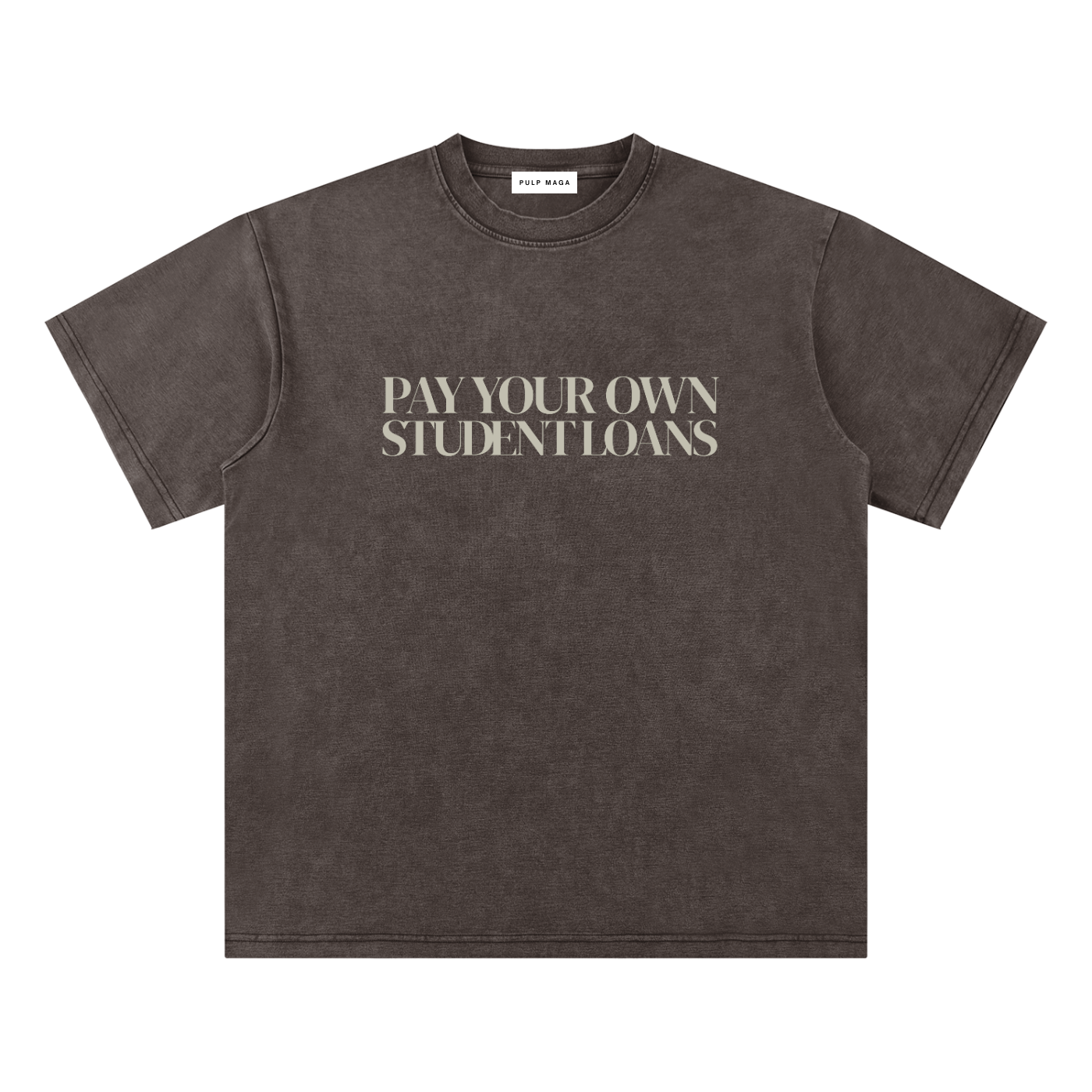 PAY YOUR OWN STUDENT LOANS - Bamboo Snow Washed T-Shirt