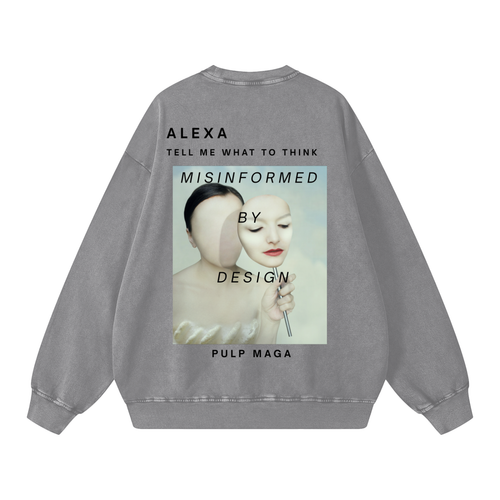 SURREAL GRAPHIC BAGGY PREMIUM SWEATSHIRT WITH AI MUSE MODEL WITH MASK AND 'ALEXA TELL ME WHAT TO THINK' DYSTOPIAN TEXT BY PULP MAGA