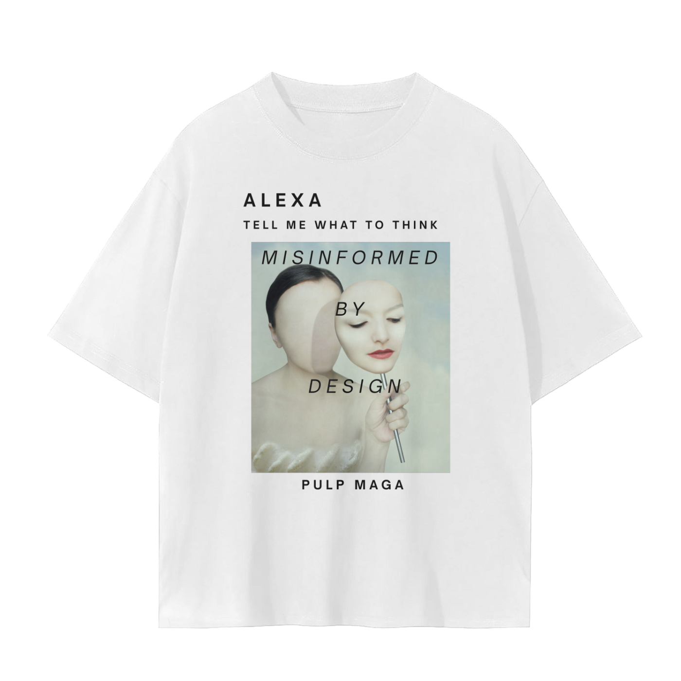 White unisex streetwear t-shirt with Alexa satire graphic and surreal female portrait – PULP MAGA 'ALEXA TELL ME WHAT TO THINK; SATIRE TEXT