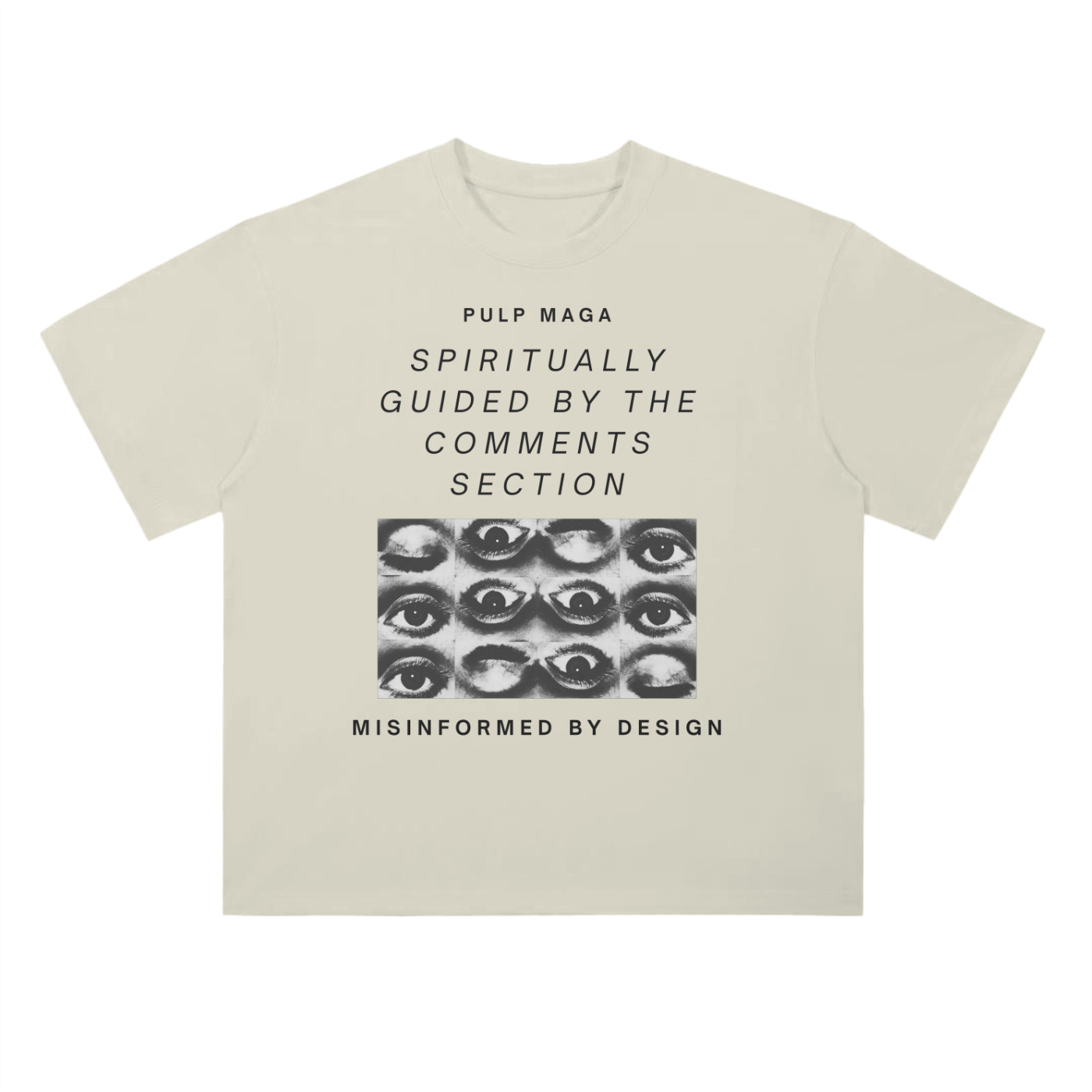 BEIGE DESIGNER SPIRITUAL T-SHIRT WITH SATIRE TEXT 'SPIRTUALLY GUIDED BY THE COMMENTS SECTION MISINFORMED BY DESIGN'