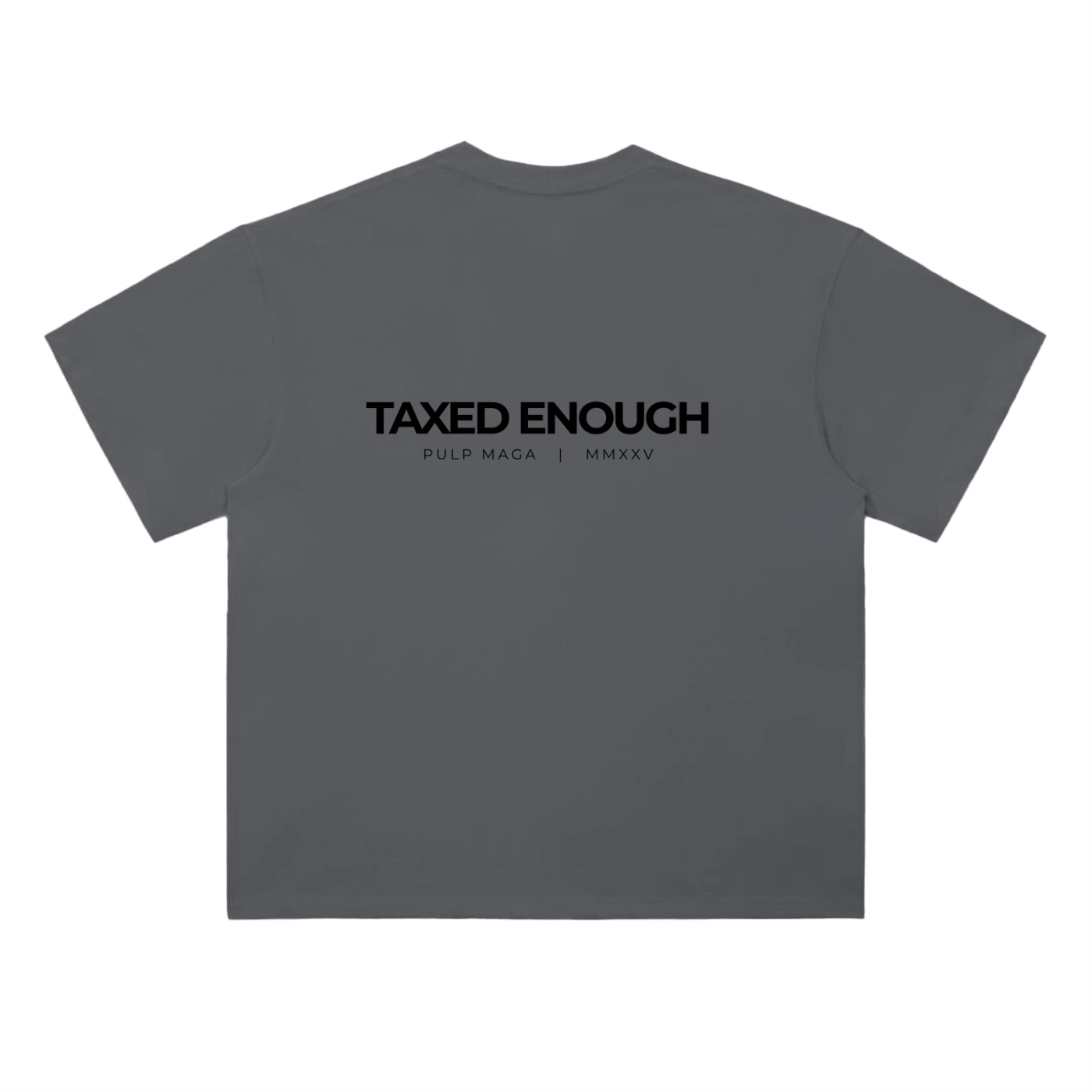 Tax cut t-shirt in dark gray featuring Taxed Enough text on back