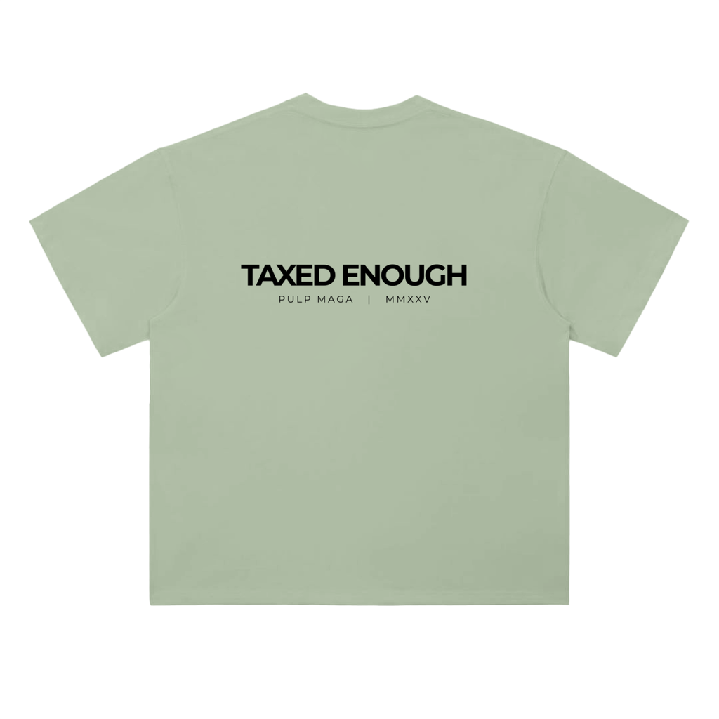 Tax cut t-shirt in gray green featuring Taxed Enough typography on back