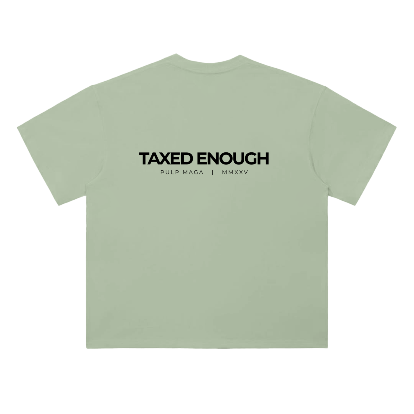 Tax cut t-shirt in gray green featuring Taxed Enough typography on back
