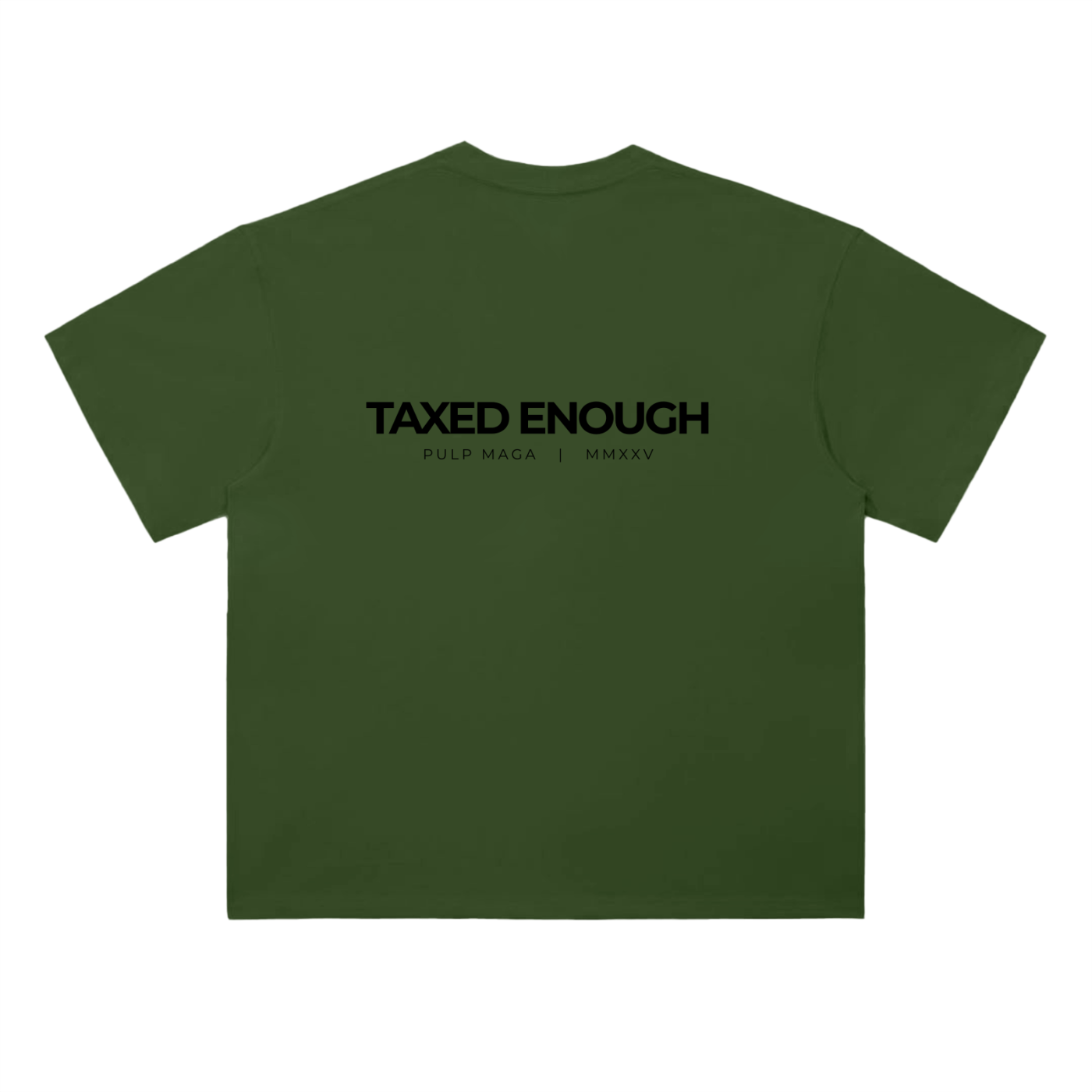 Tax cut t-shirt in jungle green with Taxed Enough typography on back