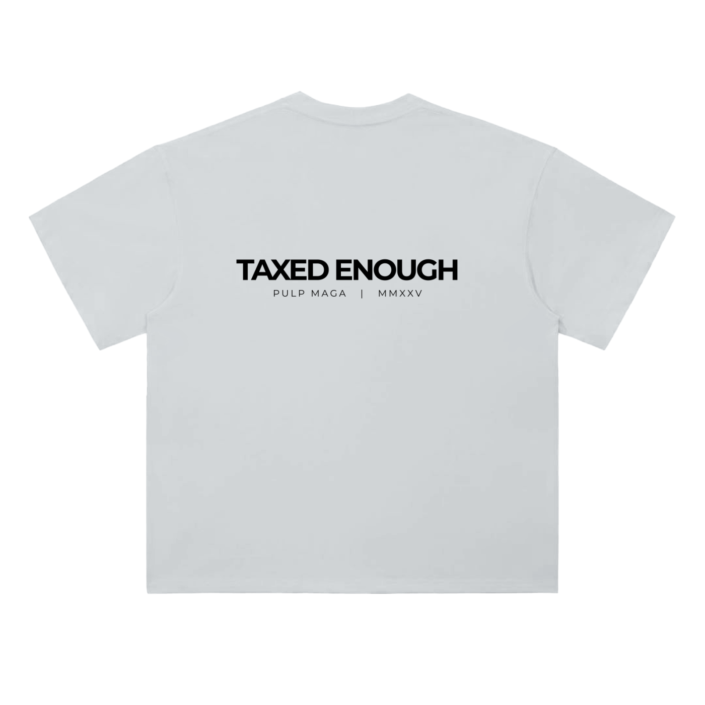 Tax cut t-shirt in light gray featuring Taxed Enough text on back