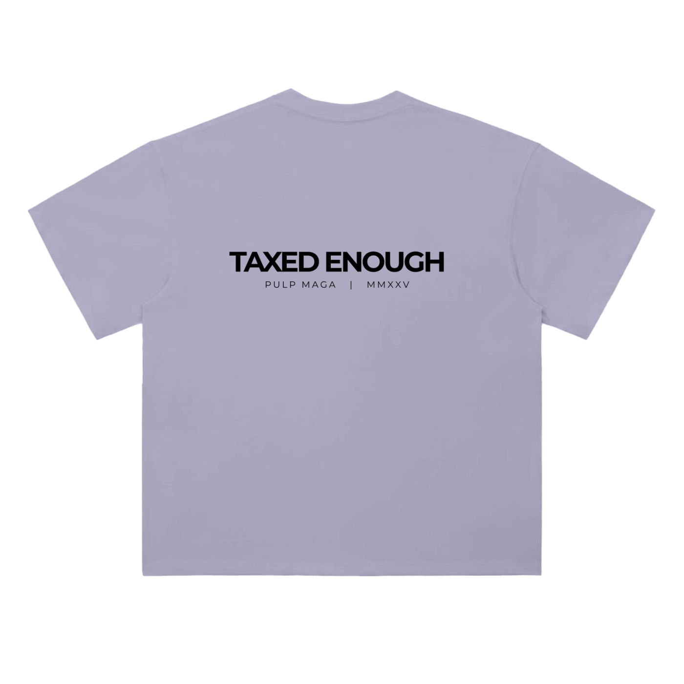 Tax cut t-shirt in light purple with Taxed Enough text on back