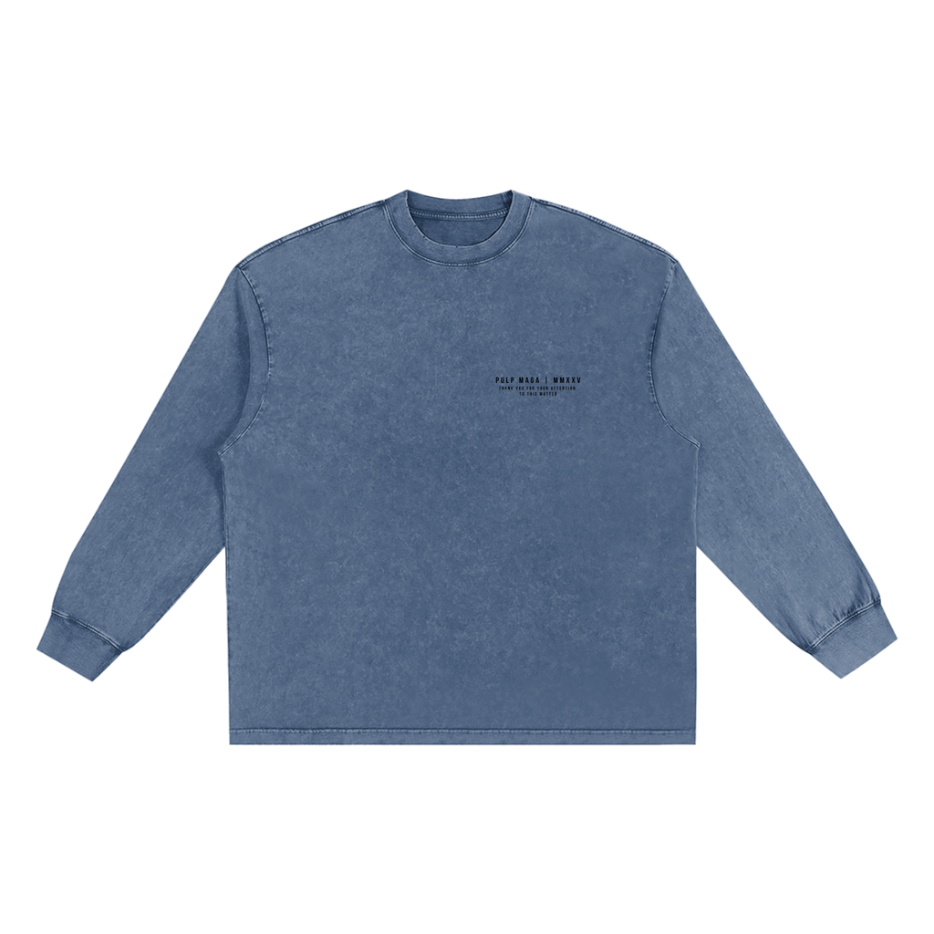 PSYTOON - OWN NOTHING, BE HAPPY  - Snow Wash Streetwear Long Sleeve Tee