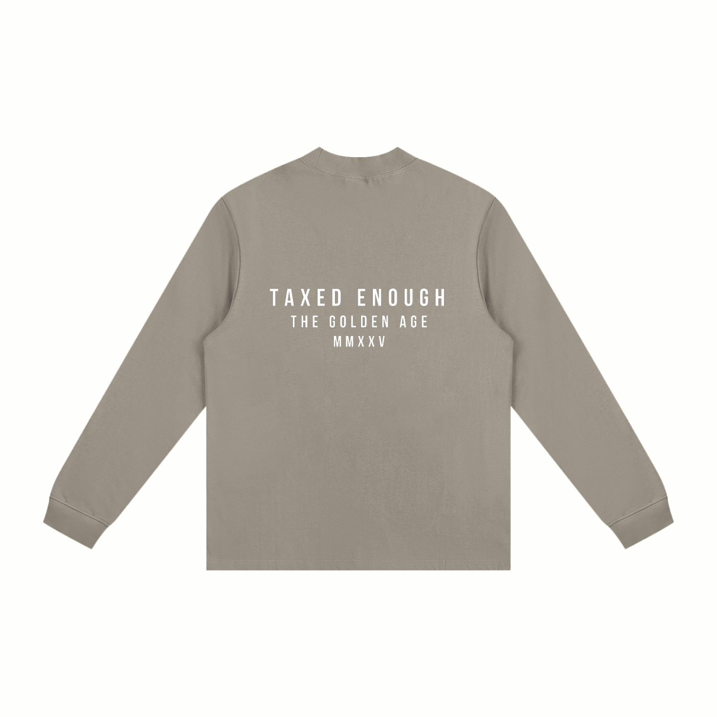 TAXED ENOUGH - Non-Shrink Mock Neck Long Sleeve