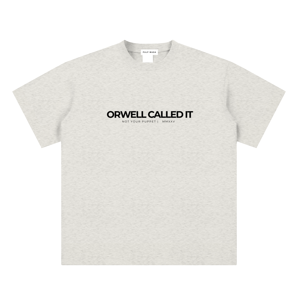 ORWELL CALLED IT - Unisex Sueded Cotton T-Shirt