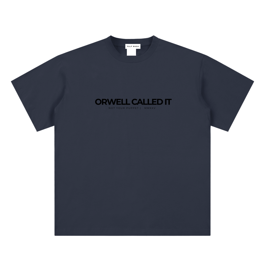 ORWELL CALLED IT - Unisex Sueded Cotton T-Shirt