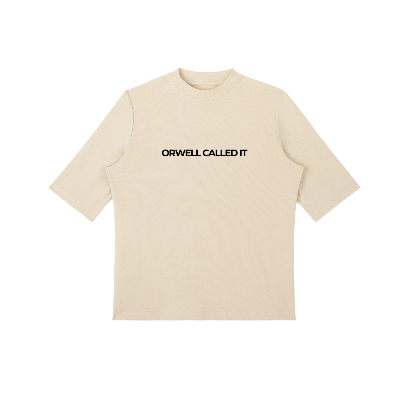 ORWELL CALLED IT - Essential Mock Neck Tee
