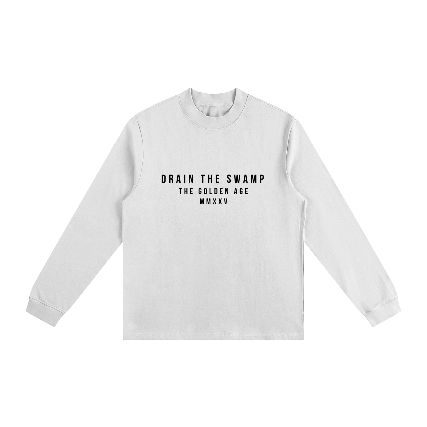 DRAIN THE SWAMP - Non-Shrink Mock Neck Long Sleeve