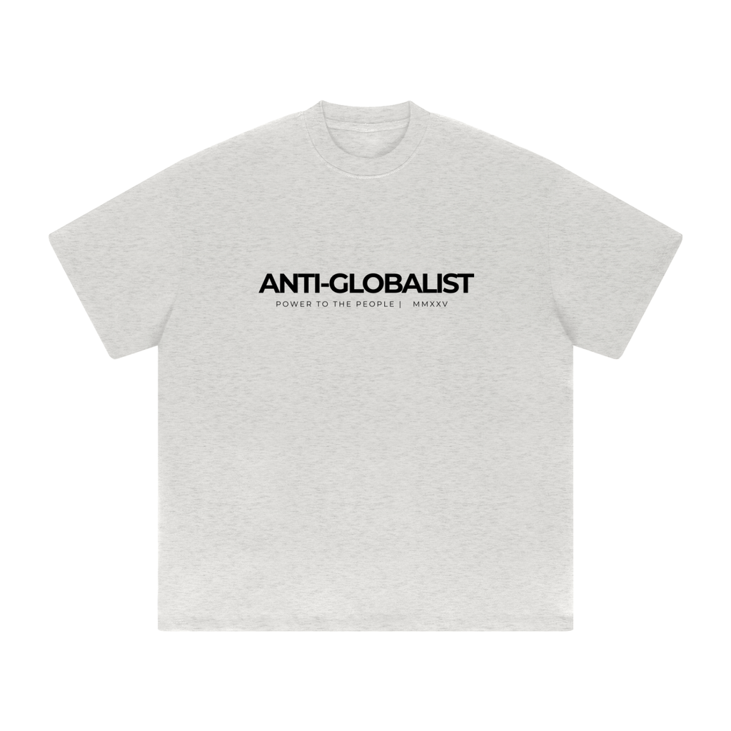 ANTI-GLOBALIST - Heavyweight Drop Shoulder T-Shirt