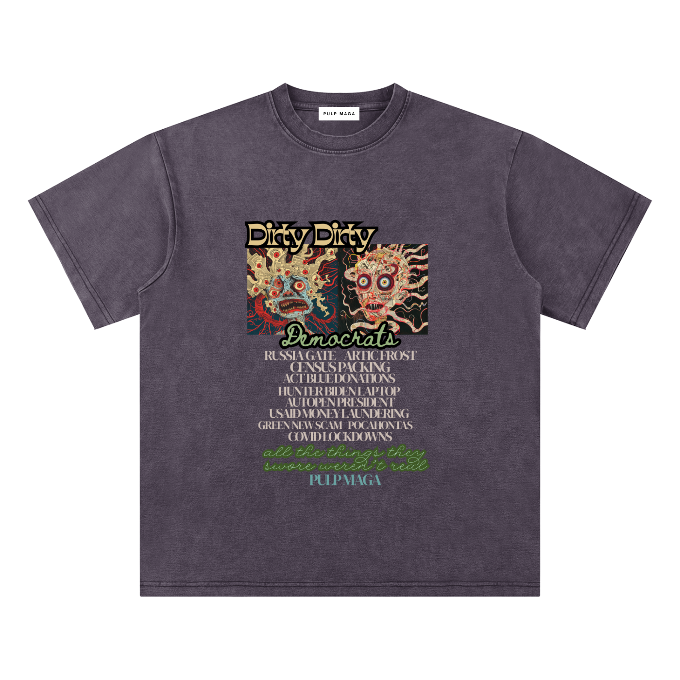 DIRTY, DIRTY DEMOCRATS - Bamboo Snow Washed T-Shirt