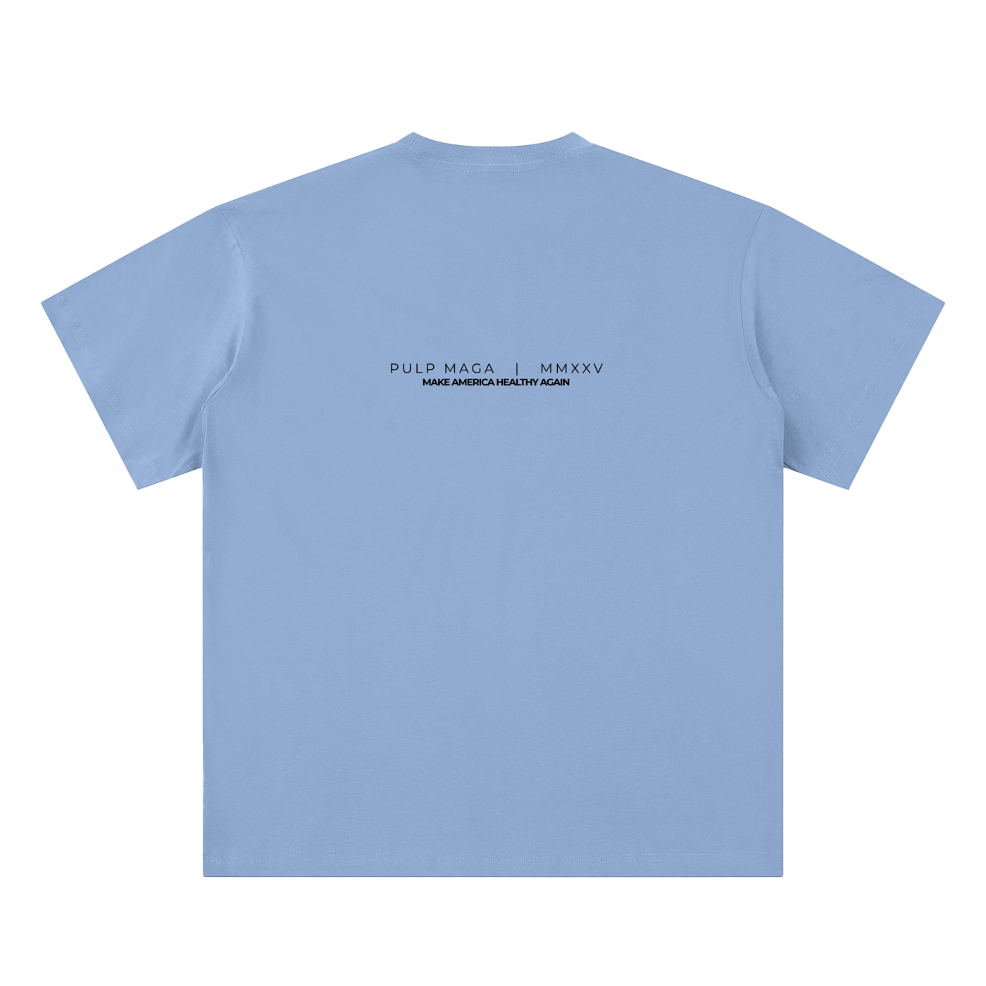 health freedom t-shirt back view in light blue featuring PULP MAGA wordmark with MMXXV detail on sueded cotton