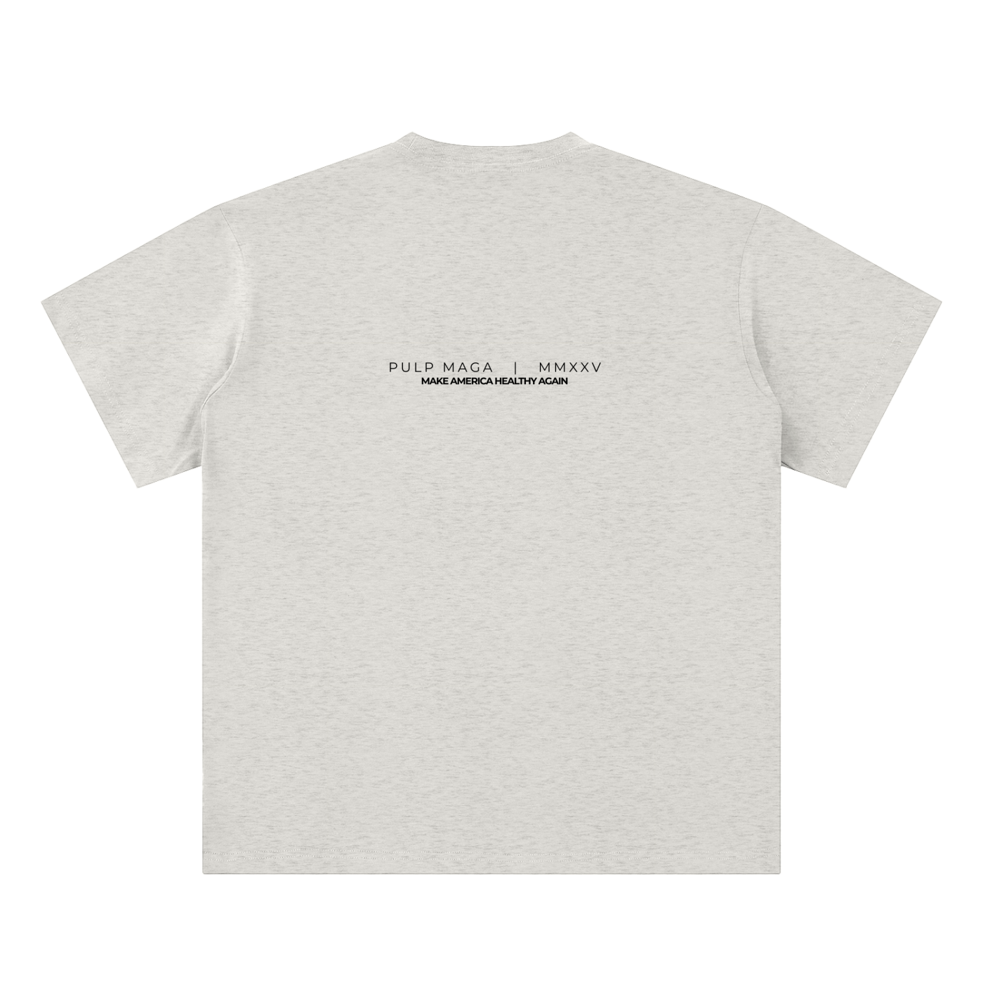 health freedom t-shirt back view in oat gray featuring PULP MAGA wordmark with MMXXV detail on sueded cotton