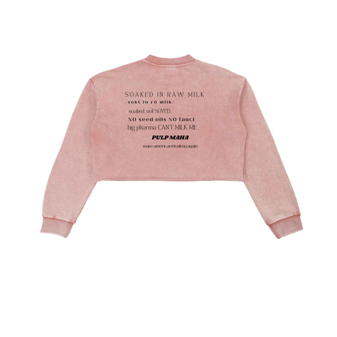 cropped pink sweatshirt with soaked in raw milk maha text in minimal aesthetic font