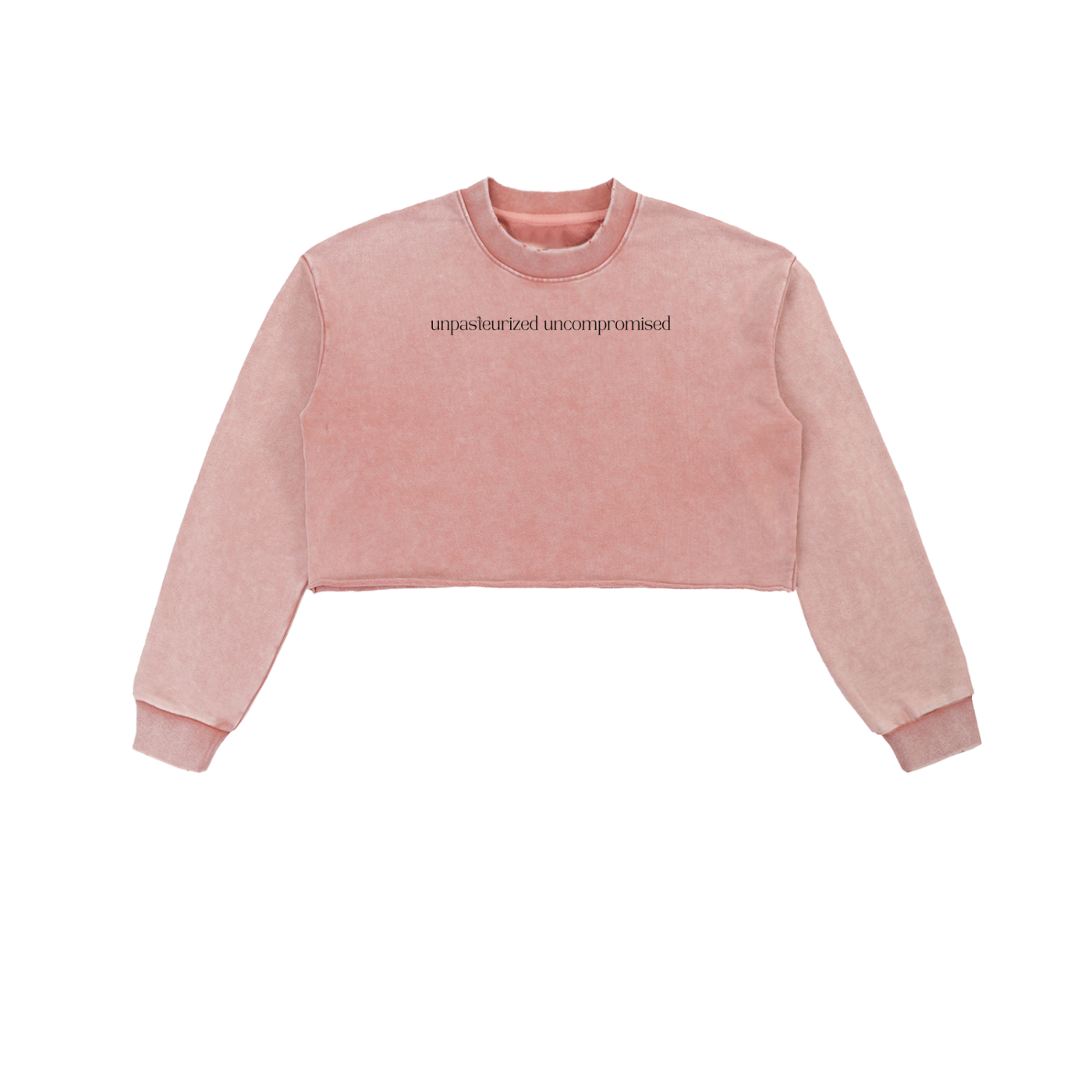 pink cropped sweatshirt in nostalgic got milk style with unpasteurized, uncompromised text in minimal black print 