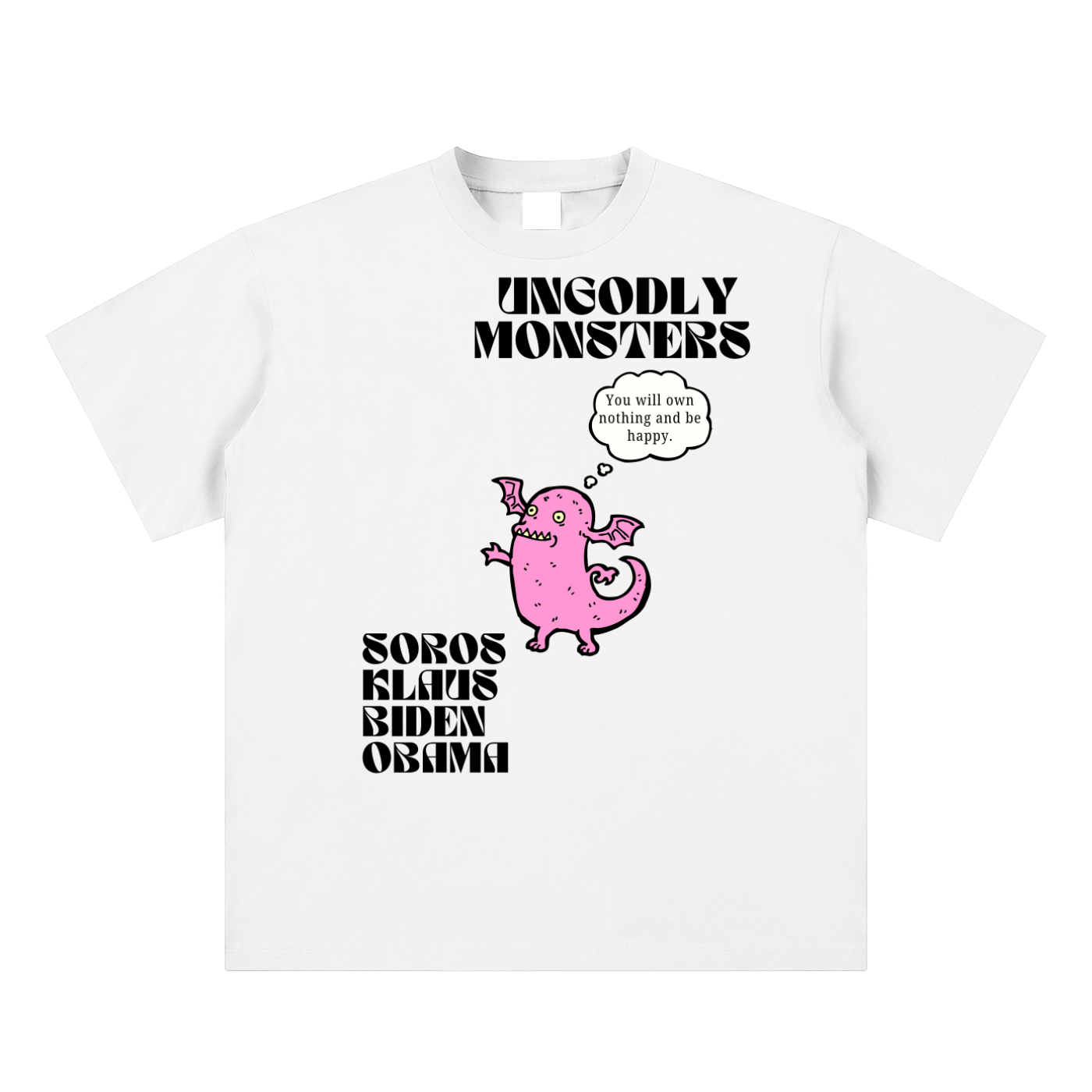 White tee with pink Ungodly Monster graphic and bold SOROS KLAUS BIDEN